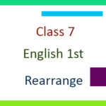 Class 7 English 1st Paper : Rearrange