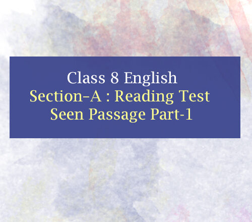 Class 8 English 1st Paper : Reading Test : Seen Passage (Part-1)